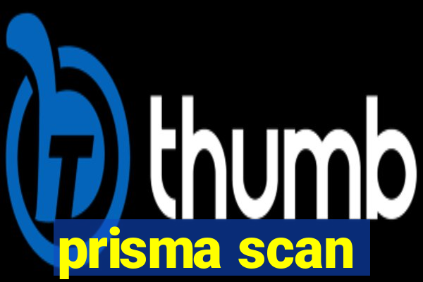 prisma scan